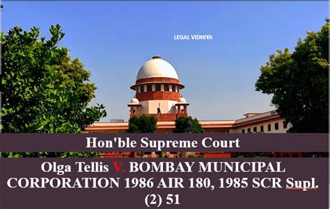 OLGA TELLIS V. BOMBAY MUNICIPAL CORPORATION 1986 .